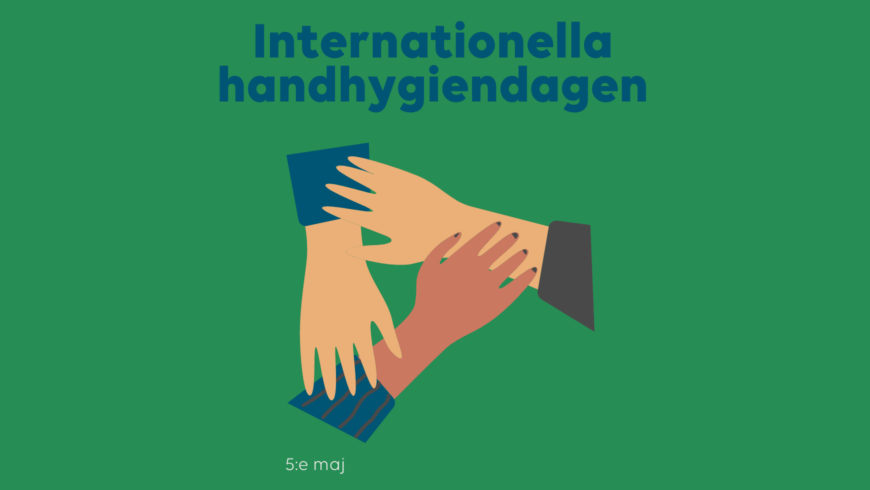 5:e maj – Internationell handhygiendag.